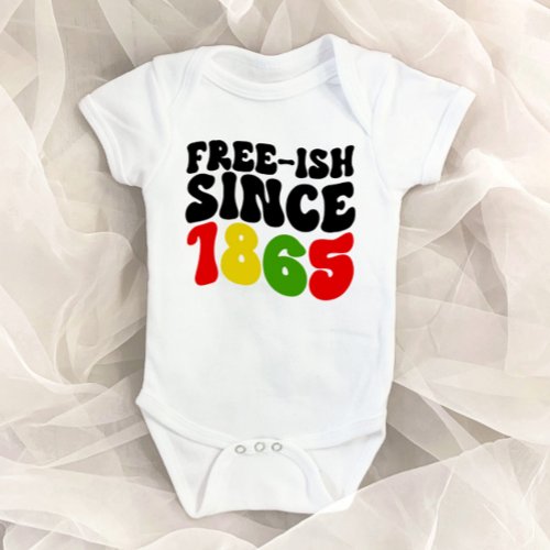 Retro Free_Ish Since 1865 Juneteenth  Baby Bodysuit