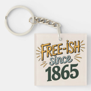 Retro Free-ish Since 1865 Juneteenth Keychain