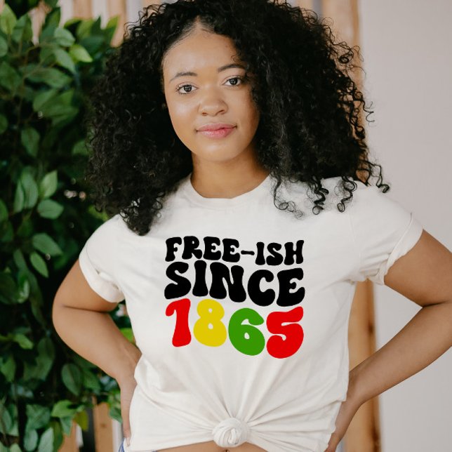 Retro Free-Ish Since 1865 Juneteenth  T-Shirt (Creator Uploaded)