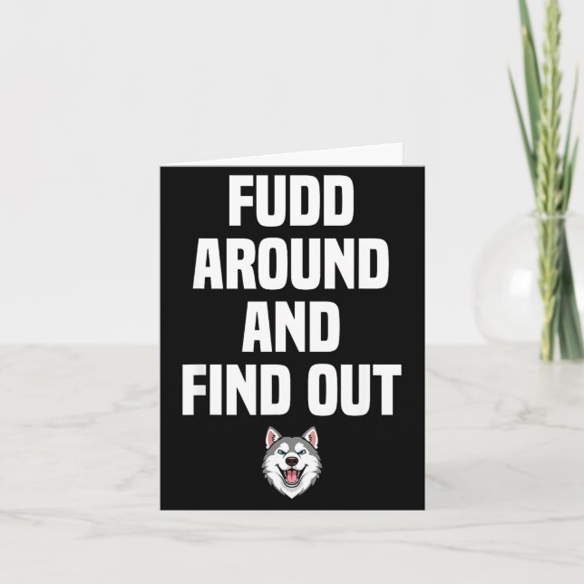 Retro Fudd Around And Find Adult Humor Sarcastic  Card (Front)
