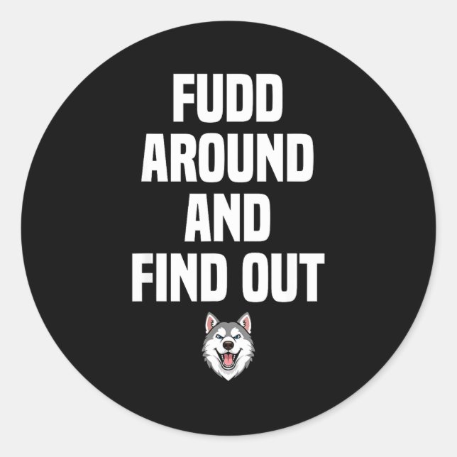 Retro Fudd Around And Find Adult Humor Sarcastic  Classic Round Sticker (Front)