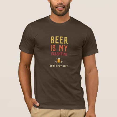 Retro Fun Modern Beer is my Valentine Cool Trendy T_Shirt