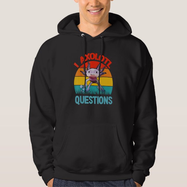 Retro Funny Axolotl I Axolotl Questions Cute Axolo Hoodie (Front)