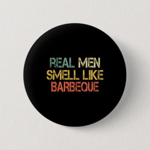 Retro Funny Bbq Grilling Real Men Smell Like Byrbe Button