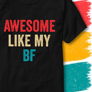 Retro Funny Boyfriend Quote Awesome Like My BF T-Shirt