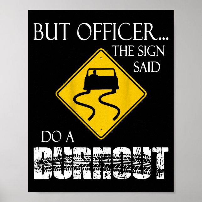 Retro Funny But Officer The Sign Said Do A Burnout (Front)