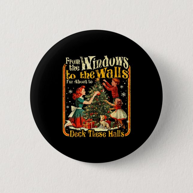 Retro Funny Christmas Holiday From The Windows To  Button (Front)