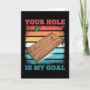 Retro Funny Cornhole Gift Your hole is my Goal Card