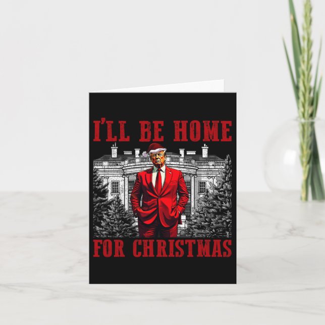 Retro Funny Humorous Trump I'll Be Home For Christ Card (Front)