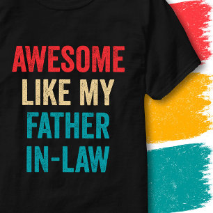 Retro Funny Quote Awesome Like My Father-In-Law T-Shirt