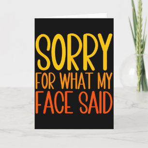 Retro Funny Quote Sorry For What My Face Said  Card