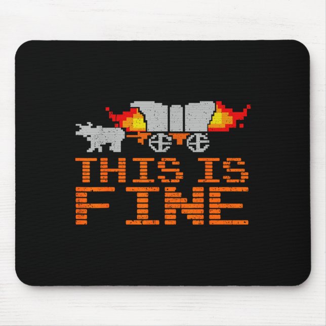 Retro Funny Quote This Is Fine Sarcasm Gift  Mouse Pad (Front)