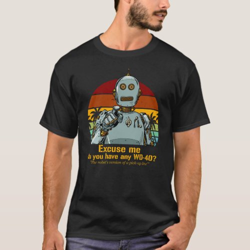 Retro funny robot needs oiling T_Shirt