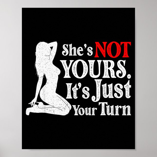 Retro Funny Sarcastic She Is Not Yours It Is Just  Poster (Front)