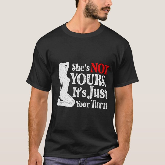Retro Funny Sarcastic She Is Not Yours It Is Just  T-Shirt (Front)
