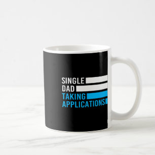 Retro Funny Single Dad Taking Applications Coffee Mug