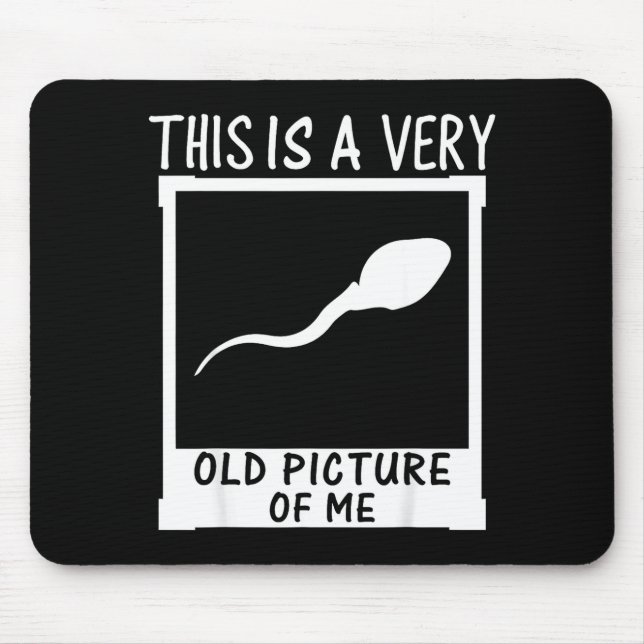 Retro Funny This Is A Very Old Cture Of Me Gag Adu Mouse Pad (Front)