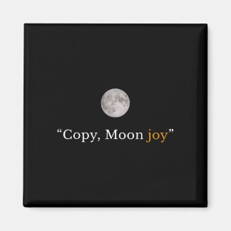 Retro funny trendy copy moon joy minimal space magnet
