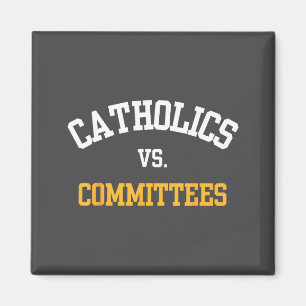 Retro Funny Trendy Quote Catholics Vs Committees  Magnet