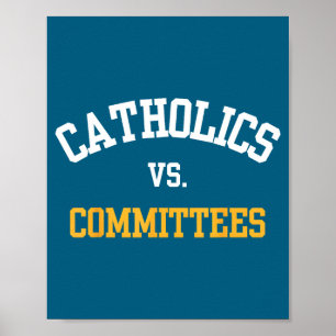 Retro Funny Trendy Quote Catholics Vs Committees  Poster