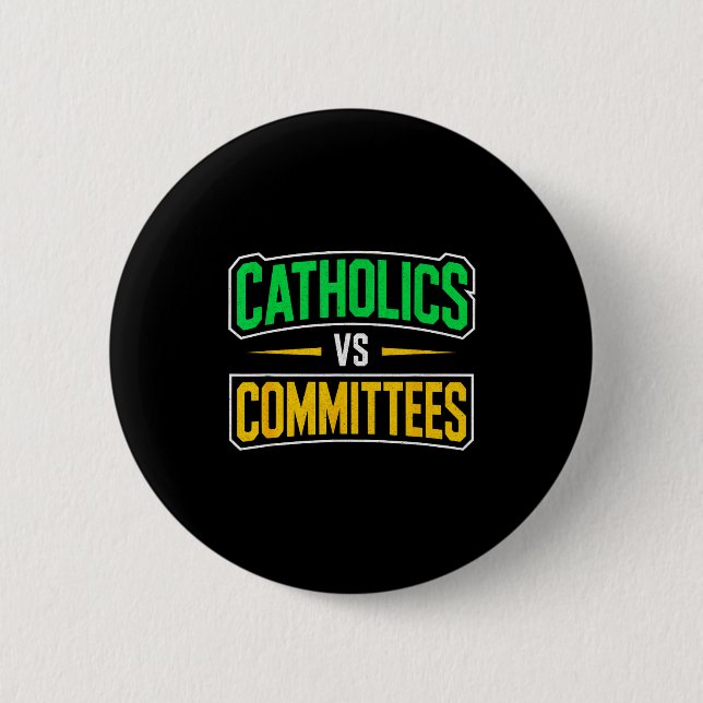Retro Funny Trendy Sarcastic Saying Catholics Vs C Button (Front)