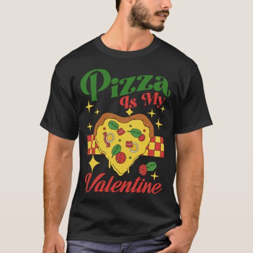Retro Funny Valentines Day Pizza Is My Valentine P T_Shirt