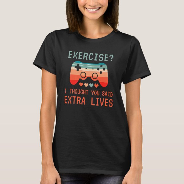 Retro gaming   exercise I thought you said extra l T-Shirt (Front)