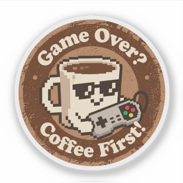 Retro Gaming Humor "Coffee First!" & "Game Over?"  Sticker (Front)