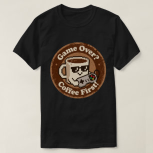 Retro Gaming Humor "Coffee First!" & "Game Over?" T-Shirt