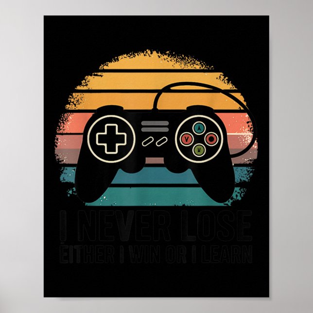 Retro Gaming I Never Lose - Either I Win Or I Lear Poster (Front)