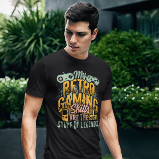 Retro Gaming Skills Stuff of Legends - Video Game T-Shirt