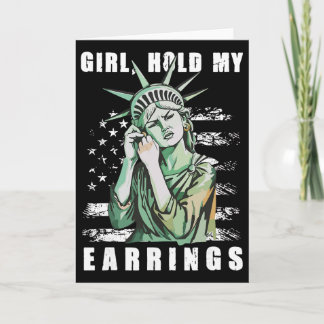 Retro Girl Hold My Earrings Anti-trump Political F Card