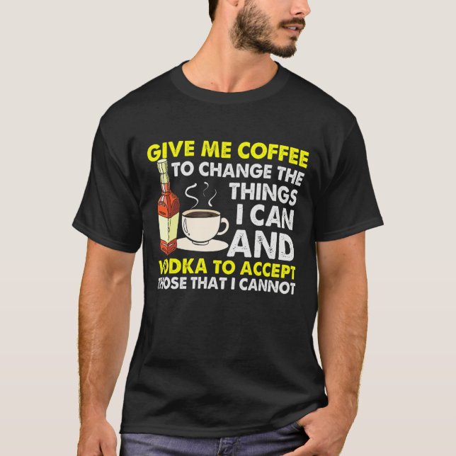 Retro Give Me Coffee     Drinking Coffee Vodka T-Shirt (Front)