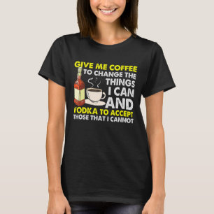 Retro Give Me Coffee Drinking Coffee Vodka T-Shirt