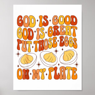 Retro God Is Great Put Those Eggs On My Plate Than Poster