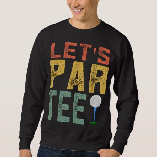 Retro Golf League Gift Pun Lets ParVintage Sweatshirt