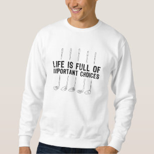Retro Golfing Gift for Golfer Choices Sweatshirt