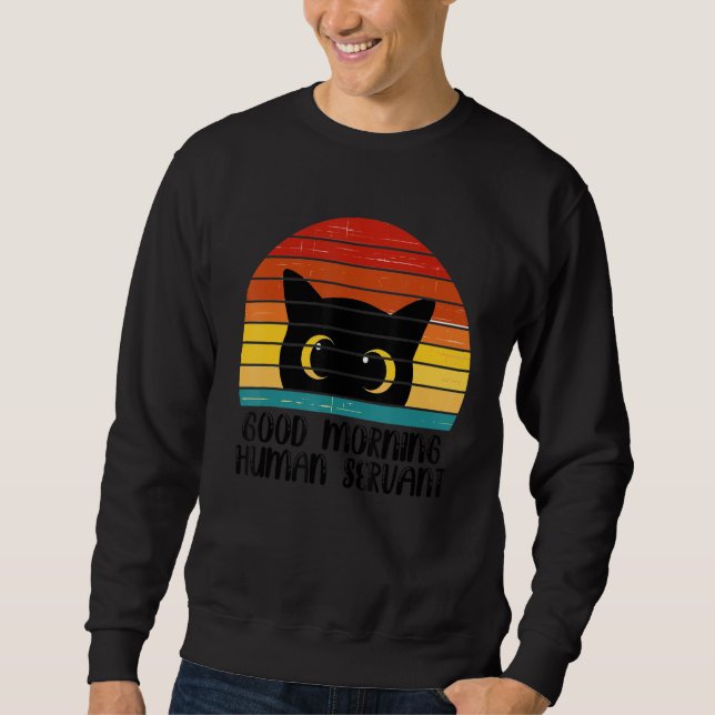 Retro Good Morning Human Servant Matching Black Ca Sweatshirt (Front)