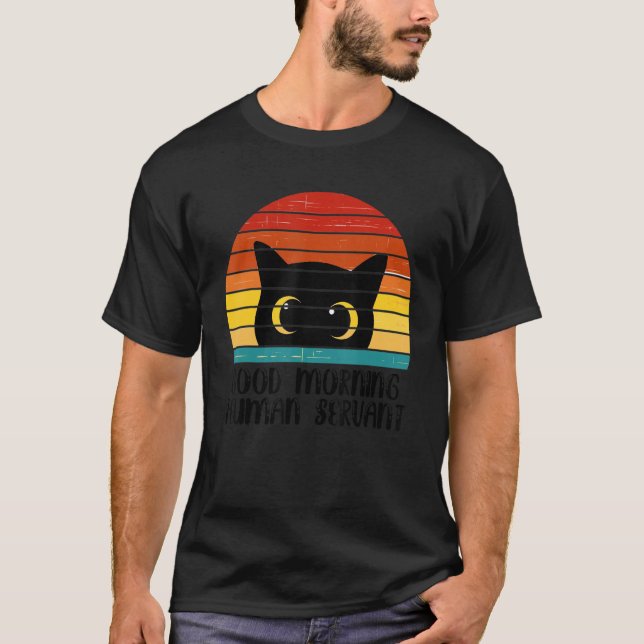 Retro Good Morning Human Servant Matching Black Ca T-Shirt (Front)