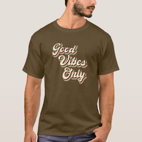 Retro Good Vibes Only  Vintage T_Shirt