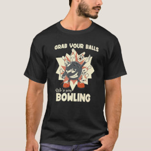 Retro Grab Your balls Bowling Alley T-Shirt