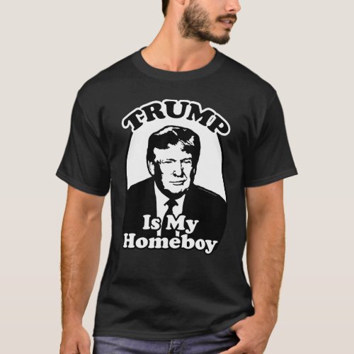 Retro Graphic Donald Trump is my Homeboy T_Shirt