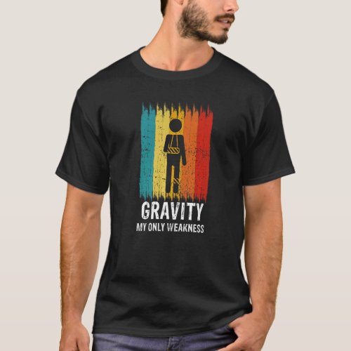 Retro Gravity My Weakness Broken Leg Arm Sling Aft T_Shirt