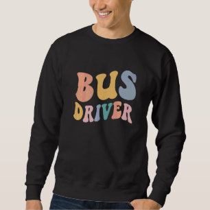 Retro Groovy Bus Squad Back To School Bus Driver T Sweatshirt