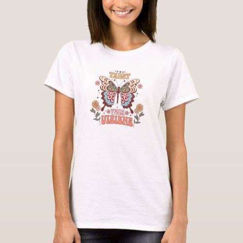 Retro groovy butterfly quotes trust your visions  T_Shirt