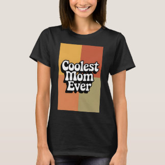 Retro Groovy Coolest Mom Ever T-Shirt