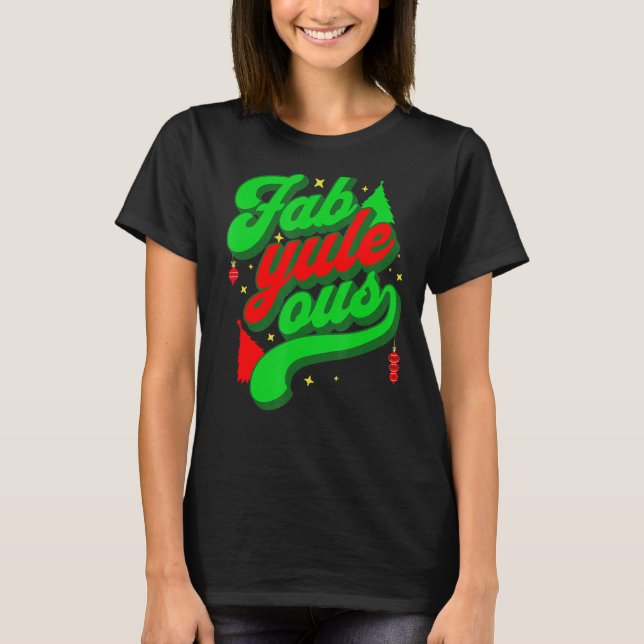 Retro Groovy Fab yule ous! Fabulous Yule Log Pun C T-Shirt (Front)
