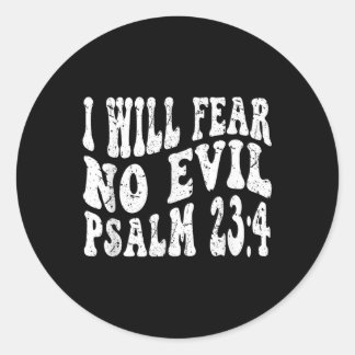 Retro Groovy Faith Psalm 23 4 I Will Fear No Evil  Classic Round Sticker