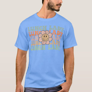 Retro Groovy Floral Lunch Lady Back To School Funn T-Shirt