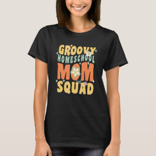 Retro Groovy Homeschool Teacher Mom Squad 1 Home S T-Shirt
